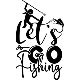 LETS GO FISHING