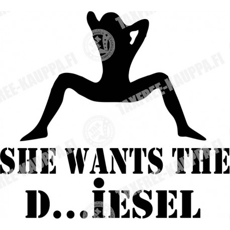 SHE WANTS THE DIESEL