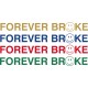 FOREVER BROKE