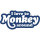 I LOVE TO MONKEY AROUND TARRA