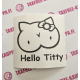 HELLO TITTY