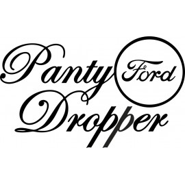 PANTY DROPPER FORD