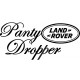 PANTY DROPPER LAND ROVER