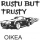 RUSTY BUT TRUSTY
