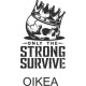ONLY THE STRONG SURVIVE
