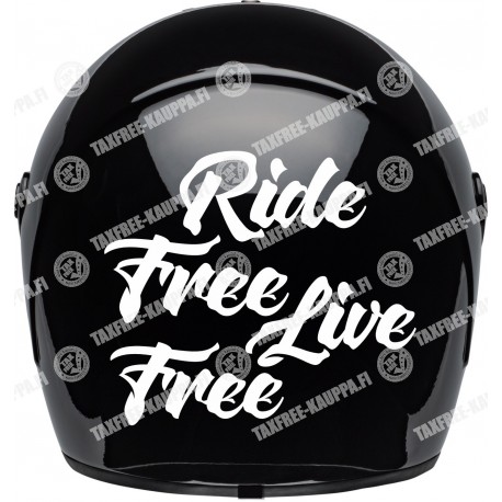 RIDE FREE LIVE FREE