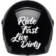 RIDE FAST LIVE DIRTY