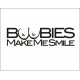 BOOBIES MAKE ME SMILE