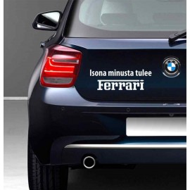ISONA MINUSTA TULEE FERRARI