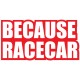 BECAUSE RACECAR