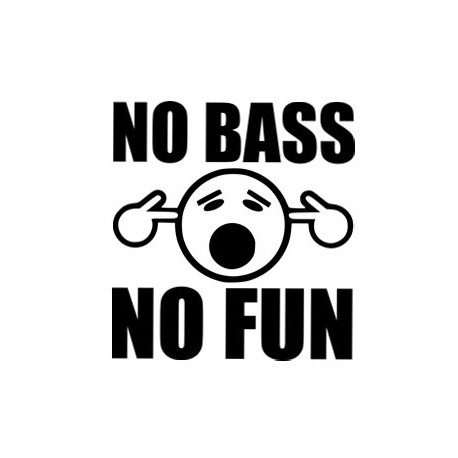 NO BASS NO FUN