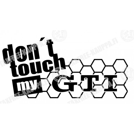  DONT TOUCH MY GTI