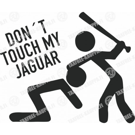 DON T TOUCH MY JAGUAR