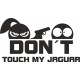 DON T TOUCH MY JAGUAR