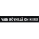 VAIN KÖYHILLÄ ON KIIRE!