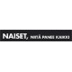 NAISET,NIITÄ PANEE KAIKKI