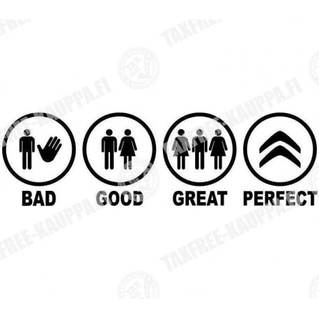 BAD GOOD GREAT PERFECT CITROEN