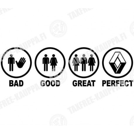 BAD GOOD GREAT PERFECT RENAULT