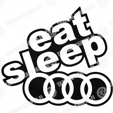EAT SLEEP AUDI