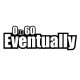 EVENTUALLY