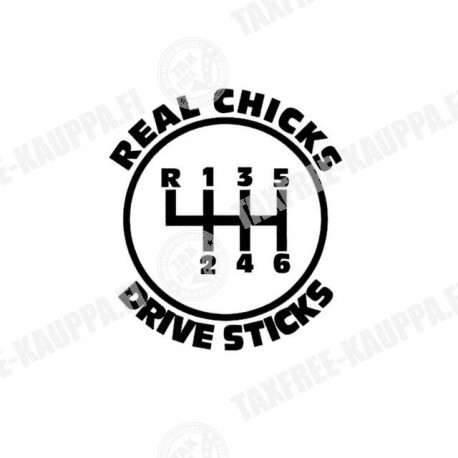 REAL CHICKS DRIVE STICKS