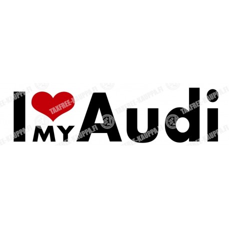 I LOVE MY AUDI