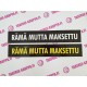 RÄMÄ MUTTA MAKSETTU