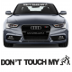 DONT TOUCH MY AUDI