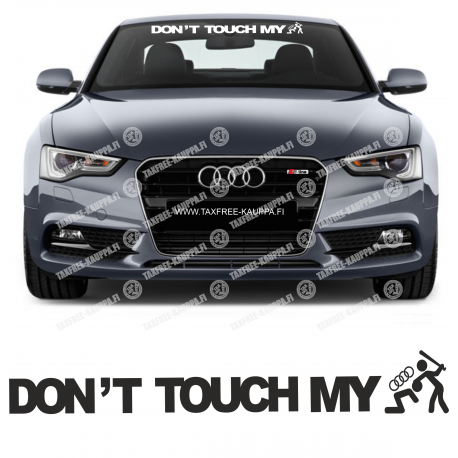 DONT TOUCH MY AUDI