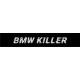 BMW KILLER AURINKOSUOJA TARRA