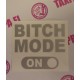 BITCH MODE ON