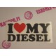  I LOVE MY DIESEL