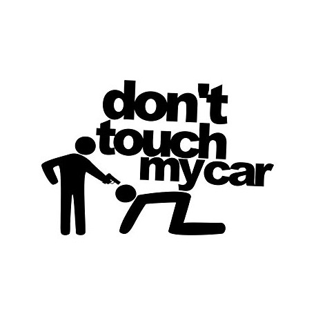 DONT TOUCH MY CAR