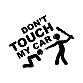 DONT TOUCH MY CAR