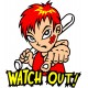 WATCH OUT!