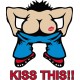 KISS THIS!!