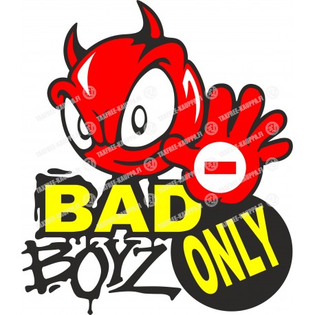 BAD BOYZ ONLY