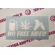 NO FREE RIDES