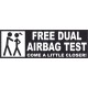 FREE DUAL AIRBAG TEST COME A LITTLE CLOSER!