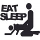 EAT SLEEP....