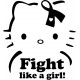 FIGHT LIKE A GIRL!