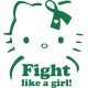 FIGHT LIKE A GIRL!