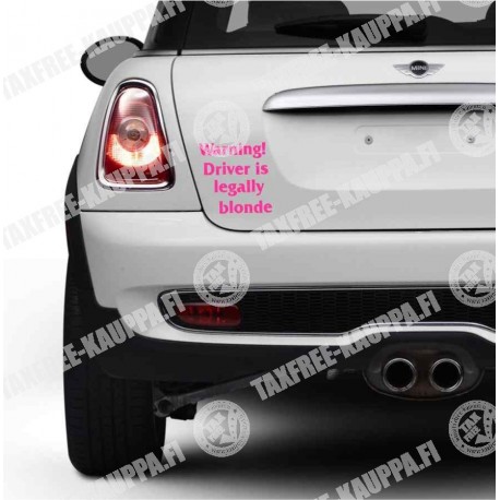WARNING DRIVER IS LEGALLY BLONDE