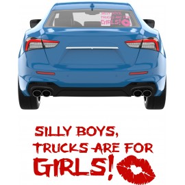 SILLY BOYS,TRUCKS ARE FOR GIRLS!