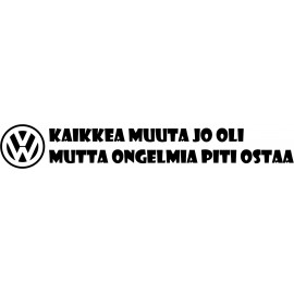 VOLKSWAGEN KAIKKEA MUUTA JO OLI MUTTA ONKELMIA PITI OSTAA