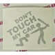 DONT TOUCH MY CAR