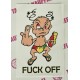 FUCK OFF