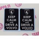 KOHOTARRAT/KEEP CALM AND DRIVE A VOLVO