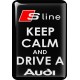 KOHOTARRAT/KEEP CALM AND DRIVE A AUDI S LINE