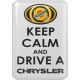 KOHOTARRAT/KEEP CALM AND DRIVE A CHRYSLER
